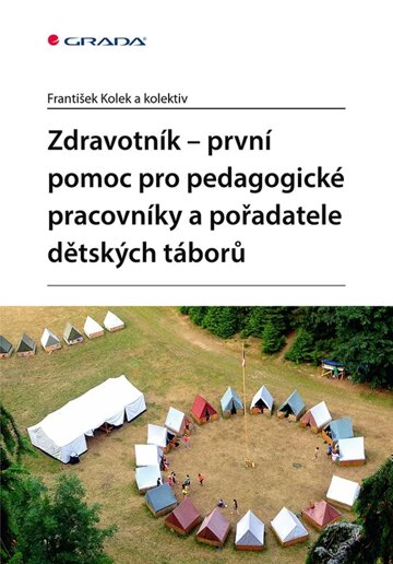 Obálka knihy Zdravotník - první pomoc pro pedagogické pracovníky a pořadatele dětských táborů