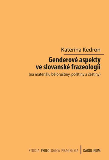 Obálka knihy Genderové aspekty ve slovanské frazeologii (na materiálu běloruštiny, polštiny a češtiny)