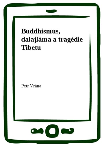 Obálka knihy Buddhismus, dalajláma a tragédie Tibetu