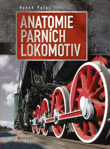 Obálka knihy Anatomie parních lokomotiv