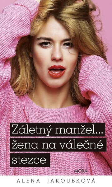 Obálka knihy Záletný manžel… žena na válečné stezce