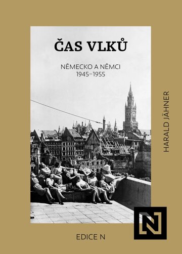 Obálka knihy Čas vlků. Německo a Němci 1945–1955