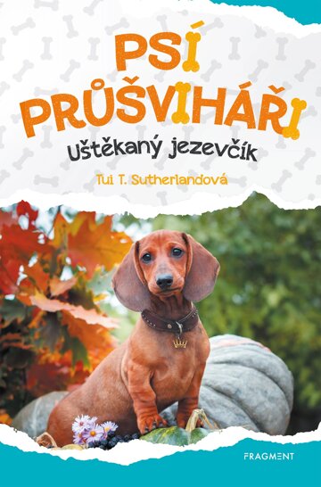 Obálka knihy Psí průšviháři – Uštěkaný jezevčík