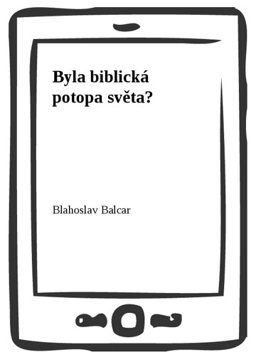 Obálka knihy Byla biblická potopa světa?