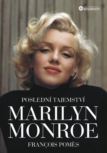 Obálka knihy Poslední tajemství Marilyn Monroe