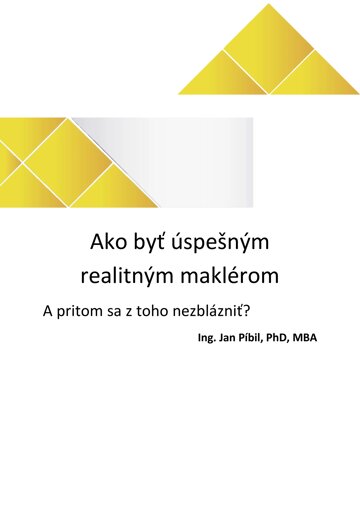 Obálka knihy Ako byť úspešným realitným maklérom a pritom sa z toho nezblázniť?