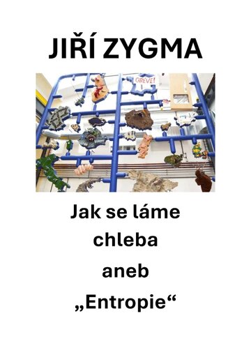 Obálka knihy Jak se láme chleba aneb "Entropie"