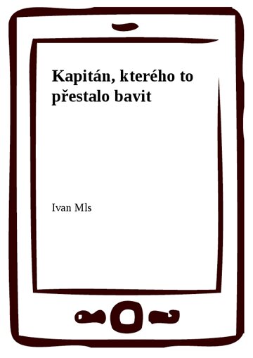 Obálka knihy Kapitán, kterého to přestalo bavit