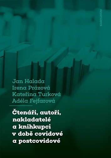 Obálka knihy Čtenáři, autoři, nakladatelé a knihkupci v době covidové a postcovidové