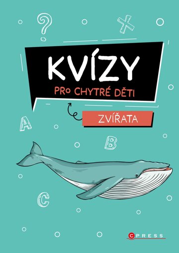 Obálka knihy Kvízy pro chytré děti: Zvířata