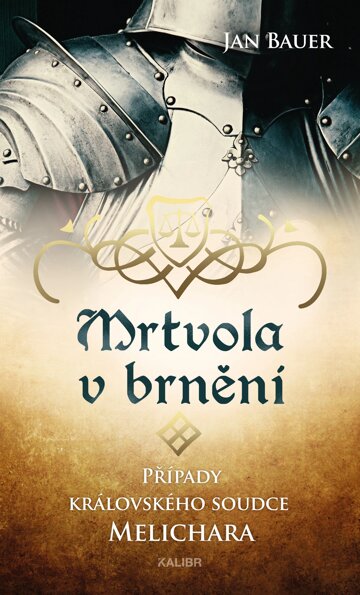 Obálka knihy Mrtvola v brnění – Případy královského soudce Melichara