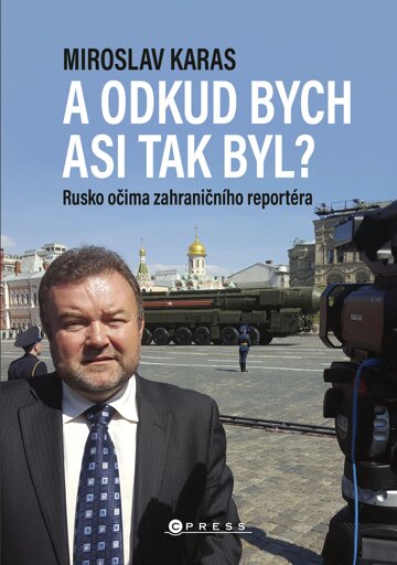 Obálka knihy Miroslav Karas: A odkud bych asi tak byl?