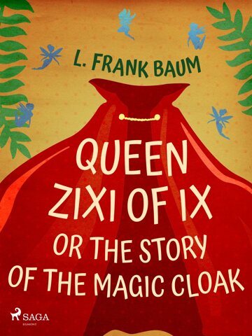 Obálka knihy Queen Zixi of Ix or The Story or the Magic Cloak