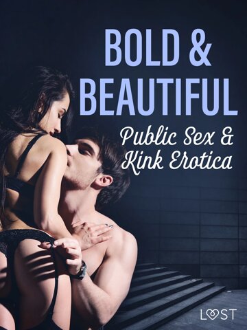 Obálka knihy Bold & Beautiful: Public Sex & Kink Erotica