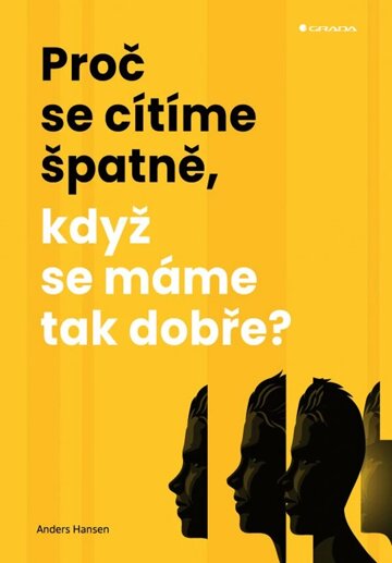 Obálka knihy Proč se cítíme špatně, když se máme tak dobře?