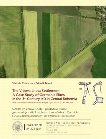 Obálka knihy The Vrbová Lhota Settlement – a Case Study of Germanic Elites in the 3rd Century AD in Central Bohemia