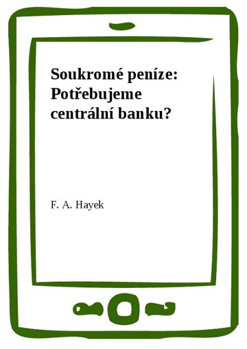 Obálka knihy Soukromé peníze: Potřebujeme centrální banku?