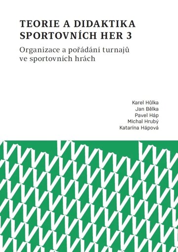 Obálka knihy Teorie a didaktika sportovních her 3. Organizace a pořádání turnajů ve sportovních hrách