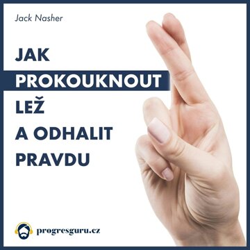 Obálka audioknihy Jak prokouknout lež a odhalit pravdu