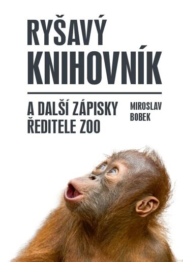 Obálka knihy Ryšavý knihovník a další zápisky ředitele zoo