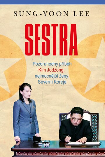 Obálka knihy Sestra - Pozoruhodný příběh Kim Jodžong, nejmocnější ženy Severní Koreje