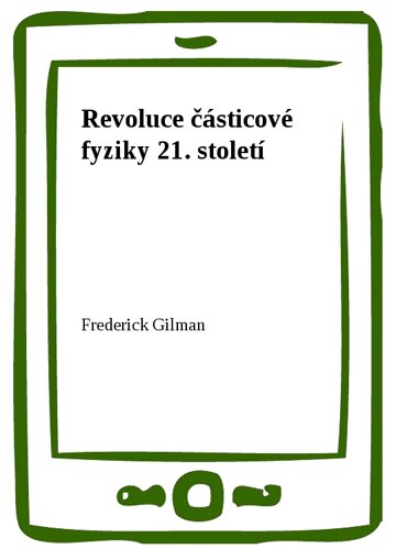 Obálka knihy Revoluce částicové fyziky 21. století