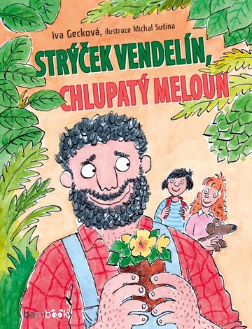 Obálka knihy Strýček Vendelín, chlupatý meloun