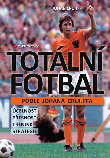 Obálka knihy Totální fotbal podle Johana Cruijffa