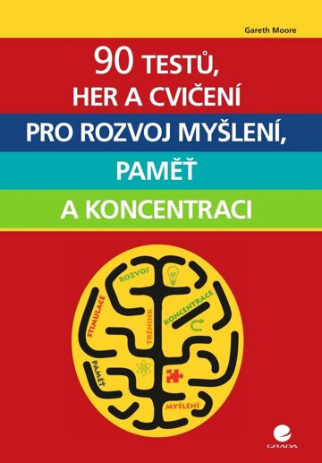 Obálka knihy 90 testů, her a cvičení pro rozvoj myšlení, paměť a koncentraci