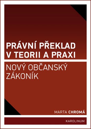 Obálka knihy Právní překlad v teorii a praxi: nový občanský zákoník