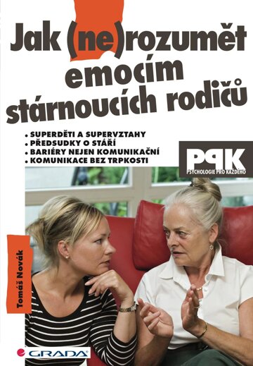 Obálka knihy Jak (ne)rozumět emocím stárnoucích rodičů