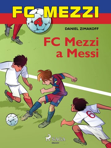 Obálka knihy FC Mezzi 4: FC Mezzi a Messi