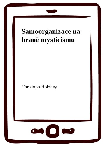 Obálka knihy Samoorganizace na hraně mysticismu