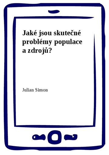 Obálka knihy Jaké jsou skutečné problémy populace a zdrojů?