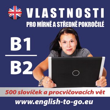 Obálka audioknihy Vlastnosti pro mírně a středně pokročilé B1, B2