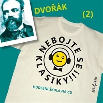 Obálka audioknihy Nebojte se klasiky! Hudební škola 2 - Antonín Dvořák