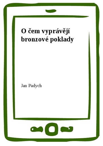 Obálka knihy O čem vyprávějí bronzové poklady