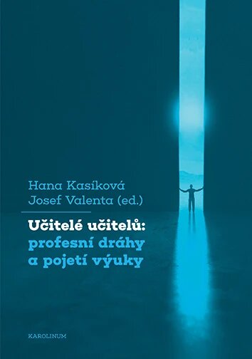 Obálka knihy Učitelé učitelů: profesní dráhy a pojetí výuky