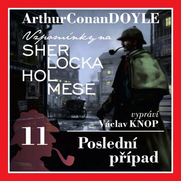 Obálka audioknihy Sherlock Holmes: Poslední případ