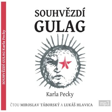 Obálka audioknihy Souhvězdí Gulag Karla Pecky