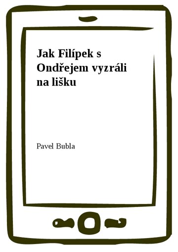 Obálka knihy Jak Filípek s Ondřejem vyzráli na lišku