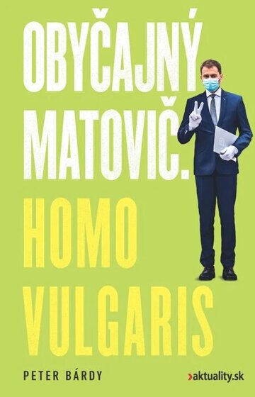 Obálka knihy Obyčajný Matovič. Homo vulgaris