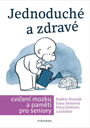 Obálka knihy Jednoduché a zdravé cvičení mozku a paměti pro seniory