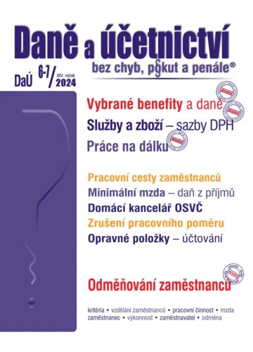 Obálka knihy Daně a účetnictví bez chyb, pokut a penále č. 6-7 / 2024 - Vybrané benefity z pohledu daní