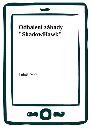 Obálka knihy Odhalení záhady "ShadowHawk"