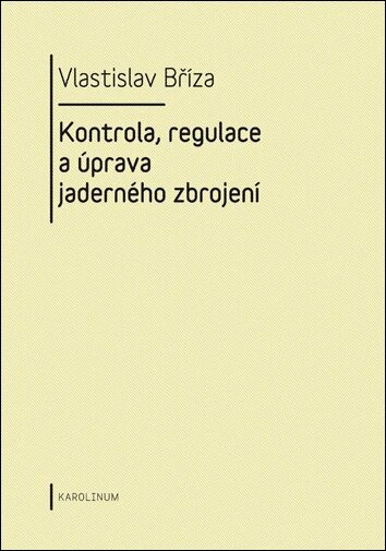 Obálka knihy Kontrola, regulace a úprava jaderného zbrojení