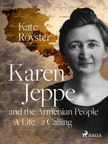 Obálka knihy Karen Jeppe and the Armenian People - A Life – a Calling