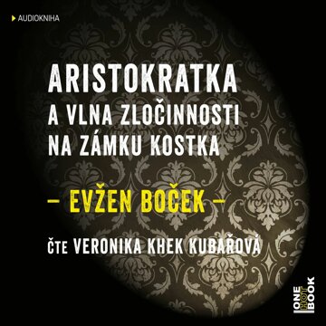 Obálka audioknihy Aristokratka a vlna zločinnosti na zámku Kostka