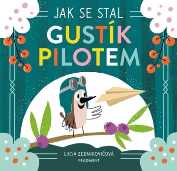 Obálka knihy Jak se stal Gustík pilotem