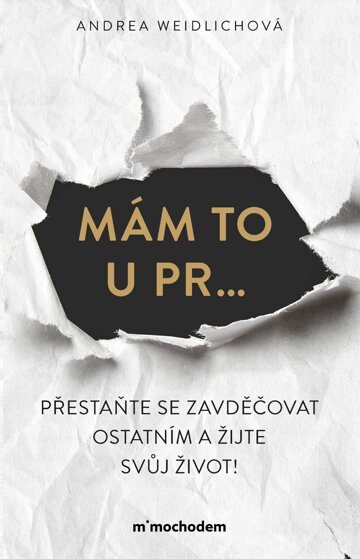 Obálka knihy Mám to u pr… Přestaňte se zavděčovat ostatním a žijte svůj život!